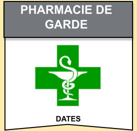 dates Pharmacie de   garde