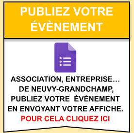 Association, entreprise…  de Neuvy-Grandchamp,  publiez votre  évènement  en envoyant votre affiche. pour cela cliquez ici   publiez votre  évènement