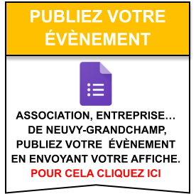 Association, entreprise…  de Neuvy-Grandchamp,  publiez votre  évènement  en envoyant votre affiche. pour cela cliquez ici   publiez votre  évènement