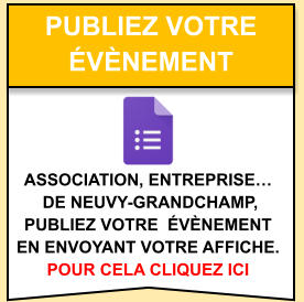 Association, entreprise…  de Neuvy-Grandchamp,  publiez votre  évènement  en envoyant votre affiche. pour cela cliquez ici   publiez votre  évènement