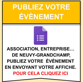 Association, entreprise…  de Neuvy-Grandchamp,  publiez votre  évènement  en envoyant votre affiche. pour cela cliquez ici   publiez votre  évènement