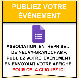 Association, entreprise…  de Neuvy-Grandchamp,  publiez votre  évènement  en envoyant votre affiche. pour cela cliquez ici   publiez votre  évènement
