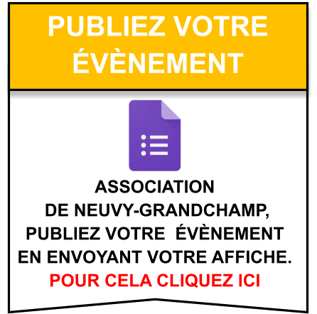 Association  de Neuvy-Grandchamp,  publiez votre  évènement  en envoyant votre affiche. pour cela cliquez ici   publiez votre  évènement
