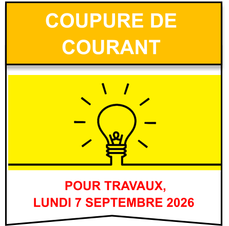 POUR TRAVAUX,  LUNDI 7 SEPTEMBRE 2026 COUPURE DE  COURANT