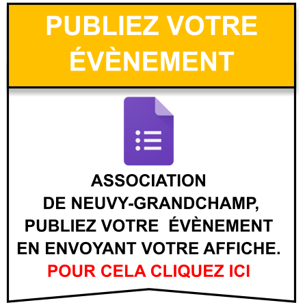 Association  de Neuvy-Grandchamp,  publiez votre  évènement  en envoyant votre affiche. pour cela cliquez ici   publiez votre  évènement